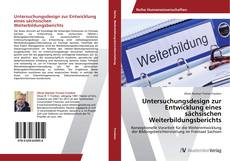 Untersuchungsdesign zur Entwicklung eines sächsischen Weiterbildungsberichts的封面