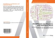 Bookcover of Die Differenz von libertärer und totalitärer Moral