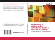 Bookcover of El alcohol y el adolescente: reflexiones desde el enfoque ecológico