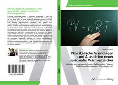 Portada del libro de Physikalische Grundlagen und Aussichten neuer saisonaler Wärmespeicher