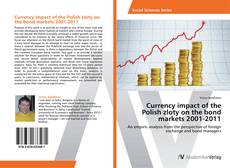Portada del libro de Currency impact of the Polish zloty on the bond markets 2001-2011