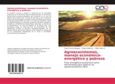 Bookcover of Agroecosistemas, manejo económico-energético y pobreza