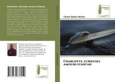 Bookcover of Charlotte, furieuses amours d'antan