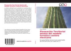 Planeación Territorial dentro del modelo turístico costero mexicano kitap kapağı