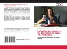 Copertina di La bebida energizante y las conductas de riesgo en estudiantes