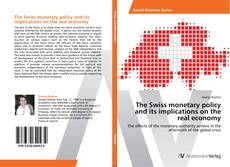 Copertina di The Swiss monetary policy and its implications on the real economy