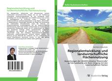 Borítókép a  Regionalentwicklung und landwirtschaftliche Flächennutzung - hoz