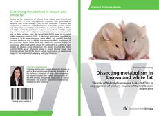 Portada del libro de Dissecting metabolism in brown and white fat