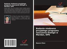 Badanie niedawno przyjętego programu nauczania biologii w Mardan, KPK kitap kapağı