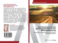 Das klientenzentrierte Beratungskonzept in der Bildungsberatung kitap kapağı