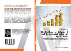 Bookcover of Der Einfluss von Solvency II auf die Anlagestruktur von Versicherern