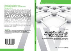 Borítókép a  Werkstoffverhalten von partikelverstärkten TRIP-Matrix-Compositen - hoz