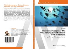 Copertina di Medienkonvergenz - Die Annäherung zwischen Film und Videospiel