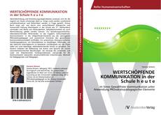 Portada del libro de WERTSCHÖPFENDE KOMMUNIKATION in der Schule h e u t e