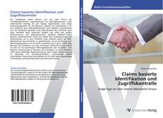 Bookcover of Claims basierte Identifikation und Zugriffskontrolle