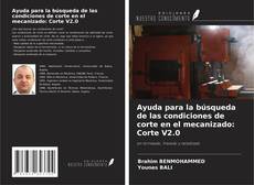 Copertina di Ayuda para la búsqueda de las condiciones de corte en el mecanizado: Corte V2.0