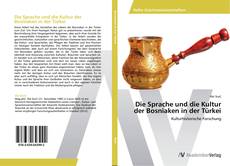 Couverture de Die Sprache und die Kultur der Bosniaken in der Türkei