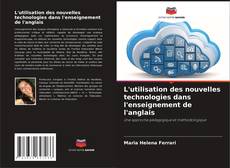 Copertina di L'utilisation des nouvelles technologies dans l'enseignement de l'anglais