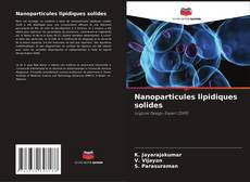Couverture de Nanoparticules lipidiques solides