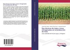 Обложка Dos técnicas de riego y tasas nitrogenadas en la producción de maíz
