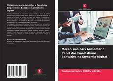 Buchcover von Mecanismo para Aumentar o Papel dos Empréstimos Bancários na Economia Digital