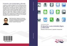 Обложка El derecho a una vivienda digna y adecuada