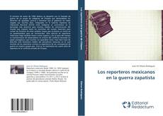 Capa do livro de Los reporteros mexicanos en la guerra zapatista 