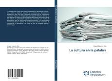 Bookcover of La cultura en la palabra