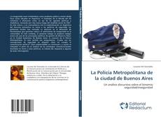 La Policía Metropolitana de la ciudad de Buenos Aires kitap kapağı