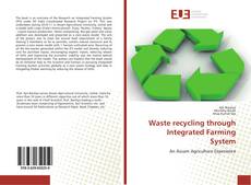 Waste recycling through Integrated Farming System kitap kapağı