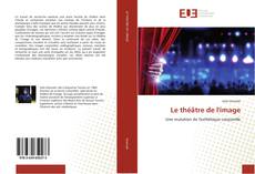 Bookcover of Le théâtre de l'image