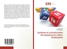 Synthèse et caractérisation de Copolymeres à Blocs Amphiphiles kitap kapağı
