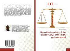 Bookcover of The critical analysis of the article two(2) of the CISG on incorporeal