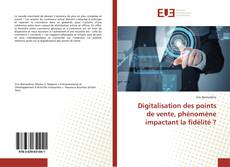 Capa do livro de Digitalisation des points de vente, phénomène impactant la fidélité ? 