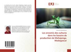 Bookcover of Les ennemis des cultures dans les bassins de production de Mahajanga, Madagascar
