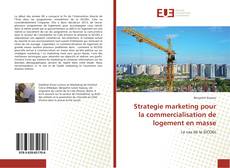 Portada del libro de Strategie marketing pour la commercialisation de logement en masse