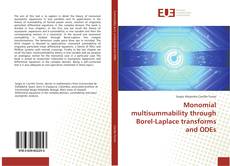 Portada del libro de Monomial multisummability through Borel-Laplace transforms and ODEs