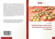 Portada del libro de Epidémiologie moléculaire de Staphylococcus aureus en Afrique