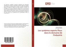 Bookcover of Les systèmes experts flous dans le domaine de l'industrie