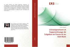 Bookcover of L'Enseignement et l'apprentissage de l'algebre en Fance et au Viet-Nam