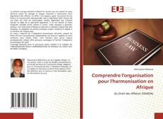 Comprendre l'organisation pour l'harmonisation en Afrique的封面