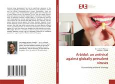 Bookcover of Arbidol: an antiviral against globally prevalent viruses