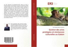 Gestion des aires protégées et résistances culturelles au Gabon的封面