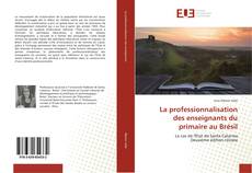 Bookcover of La professionnalisation des enseignants du primaire au Brésil