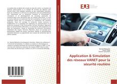 Bookcover of Application & Simulation des réseaux VANET pour la sécurité routière