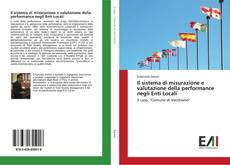 Bookcover of Il sistema di misurazione e valutazione della performance negli Enti Locali