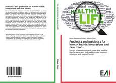 Couverture de Probiotics and prebiotics for human health: Innovations and new trends