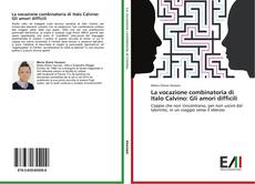 Обложка La vocazione combinatoria di Italo Calvino: Gli amori difficili