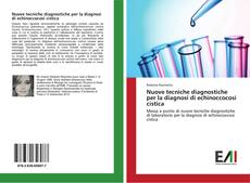 Bookcover of Nuove tecniche diagnostiche per la diagnosi di echinoccocosi cistica