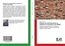 Bookcover of Effetto di confinamento su colonne in muratura con GFRP